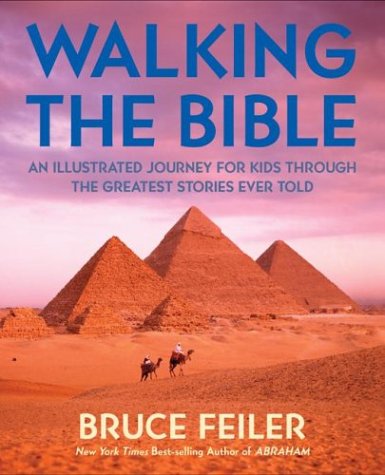 Walking the Bible (children's edition): An Illustrated Journey for Kids Through the Greatest Stories Ever Told      Hardcover – September 21, 2004