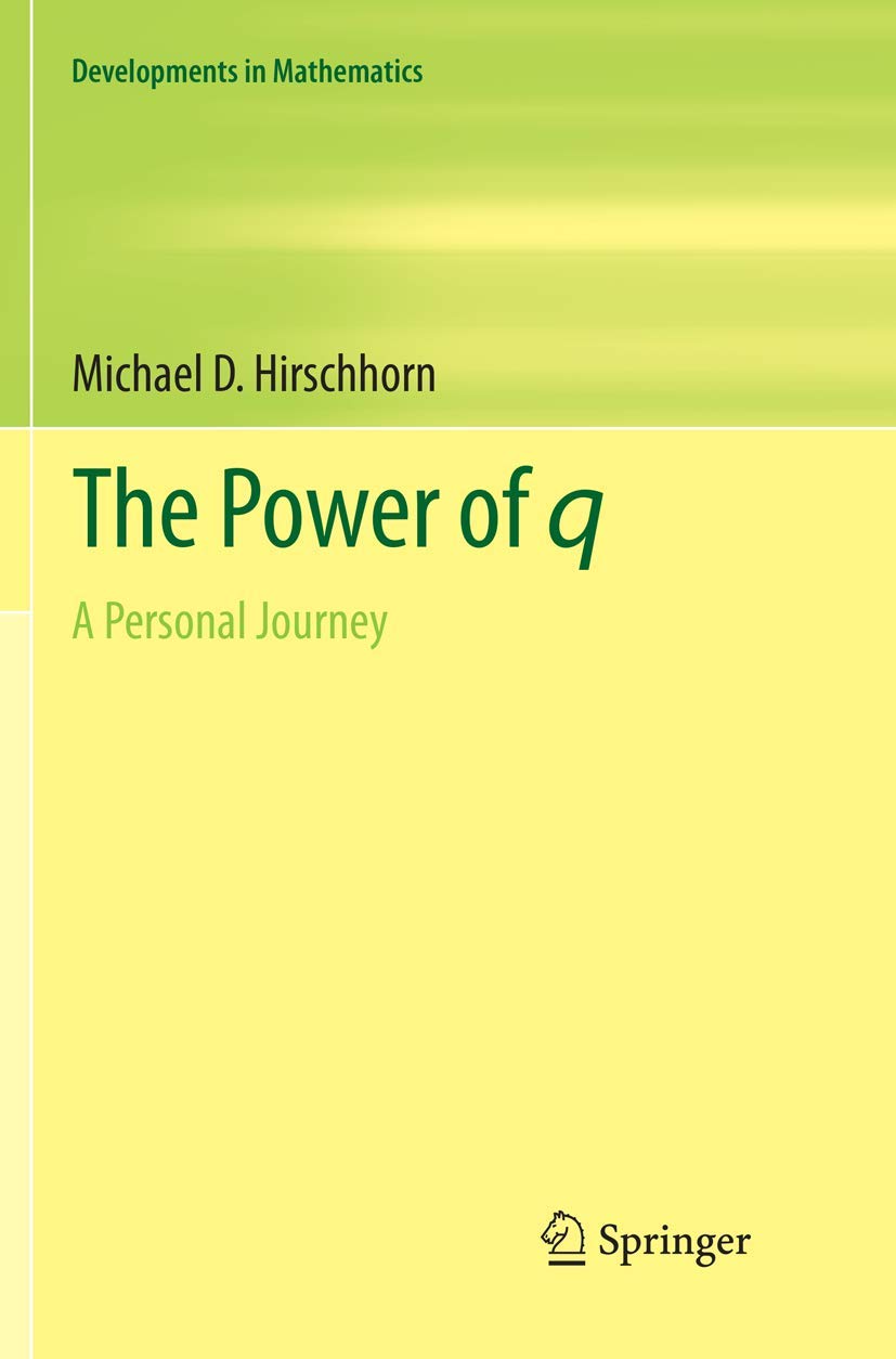 The Power of q: A Personal Journey (Developments in Mathematics, 49)