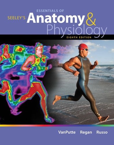 Seeley's Essentials of Anatomy & Physiology eighth edition