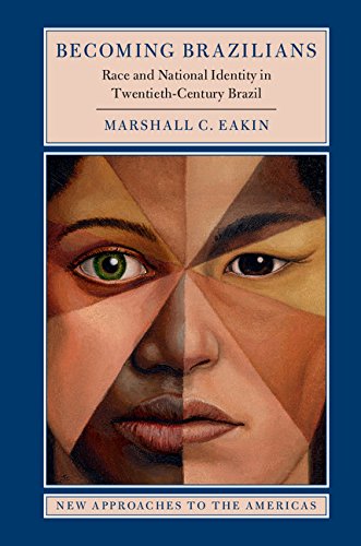 Becoming Brazilians: Race and National Identity in Twentieth-Century Brazil (New Approaches to the Americas)