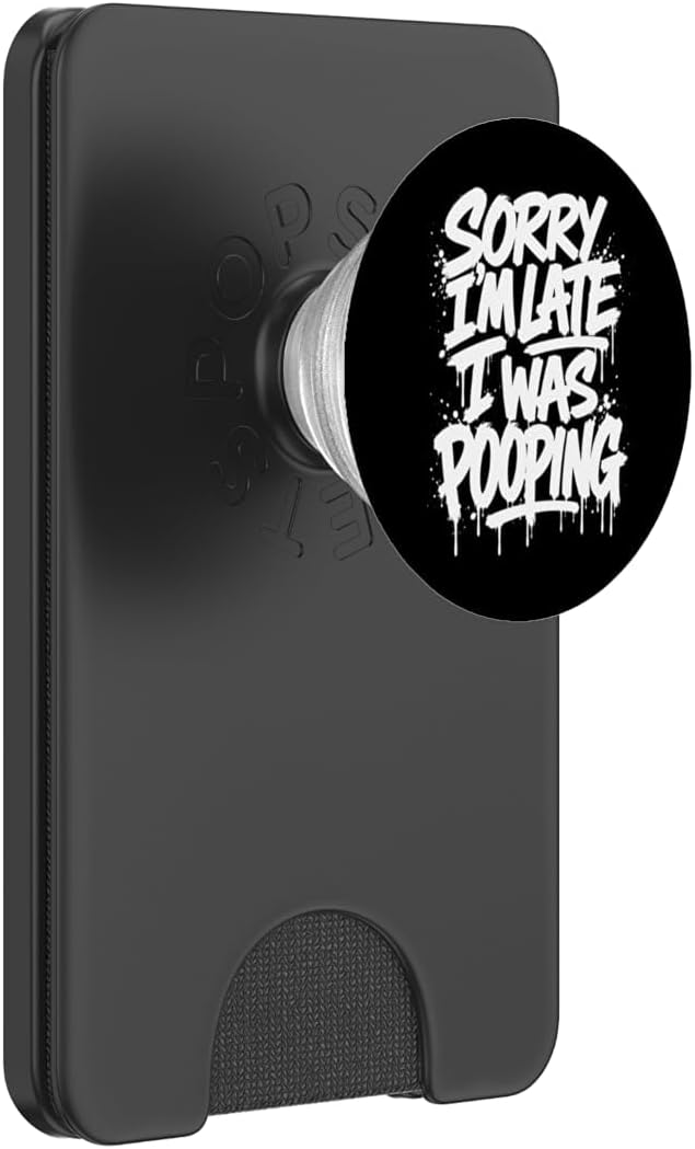 Sorry Im Late I was Pooping Funny Toilet Humor Sarcastic PopSockets PopWallet for MagSafe