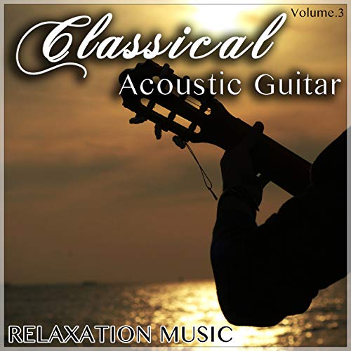 Classical Acoustic Guitar by Relaxing Music & Guitar on Amazon Music