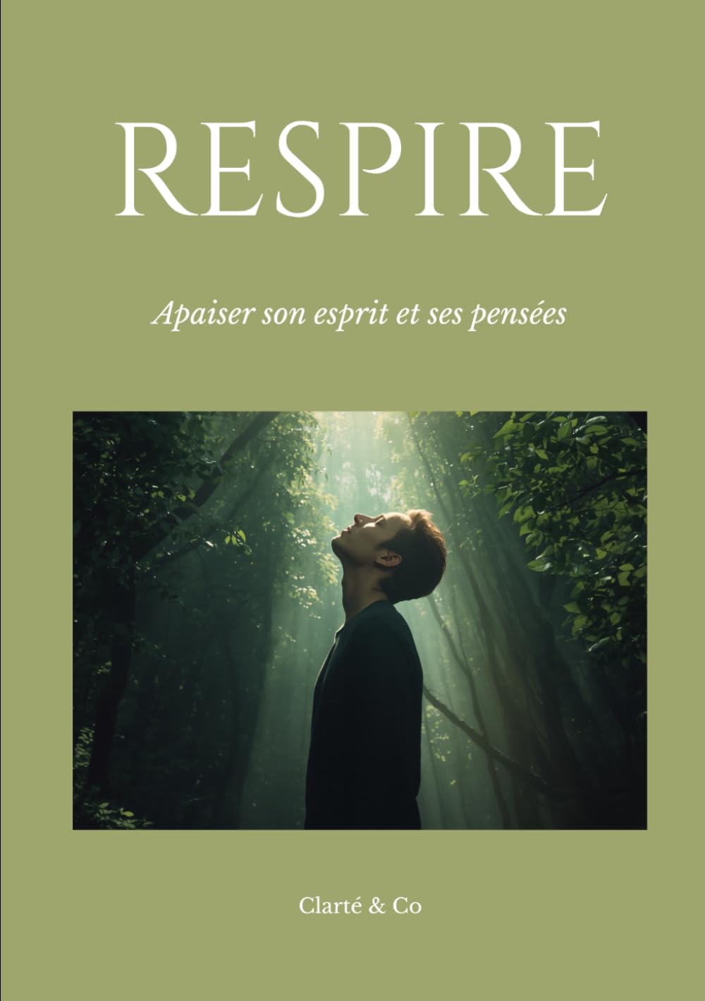 Respiration: Apaiser son esprit et ses pensées (Carnets Clarté & Co)
