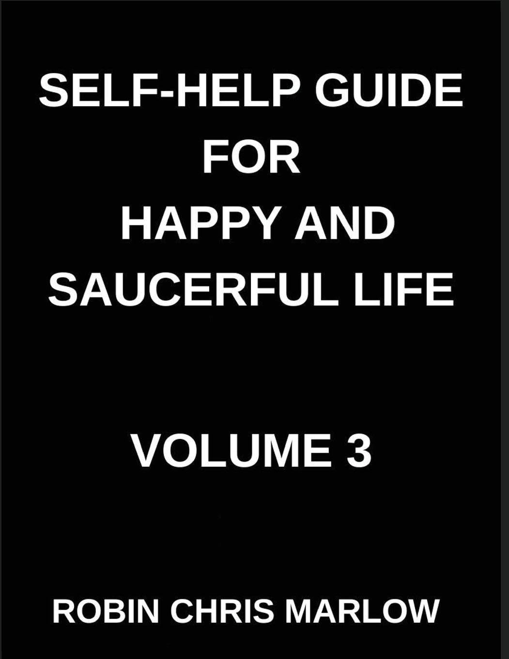 Self-Help Guide for Happy and Saucerful Life (Part 3)- The Confidence Equation, Unlock Your Potential by Rewiring Self-Doubt into Self-Mastery, ... Beliefs, And Embracing Personal Power