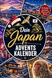Dein Japan-Adventskalender – 24 Türchen zum Lesen, Staunen und Rätseln: Eine Adventsreise zu Tempeln, Samurai und Schneeaffen | Geschenk für Japan Reisende und Fans