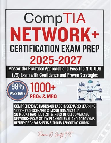 CompTIA NETWORK+ CERTIFICATION EXAM PREP 2025-2027: Master the Pr...