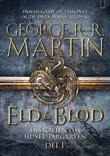 Eld & blod: Historien om huset Targaryen (Del I) [Swedish] 9188745821 Book Cover