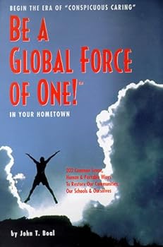 Paperback Be A Global Force Of One! ... In Your Hometown Book