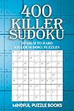  400 Killer Sudoku: Medium to Hard Killer Sudoku Puzzles: 15 (Sudoku Killer)