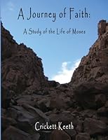 A Journey of Faith: A Study of the Life of Moses 0737500344 Book Cover