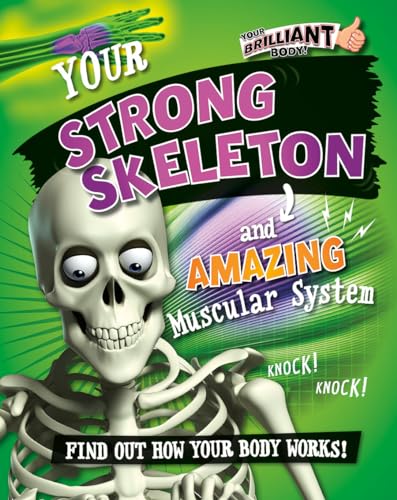 Your Strong Skeleton and Amazing Muscular System 0778722082 Book Cover