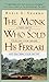 Produktbild The Monk Who Sold His Ferrari: A Fable About Fulfilling Your Dreams & Reaching Your Destiny
