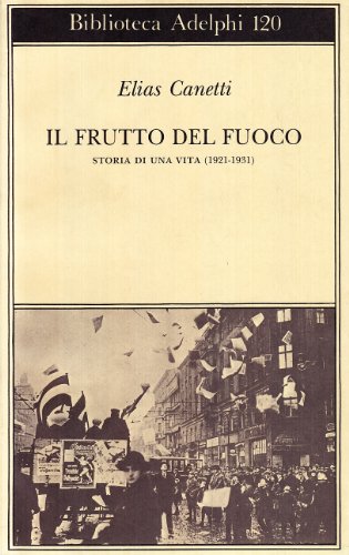 Il Frutto del Fuoco. Storia Di una Vita