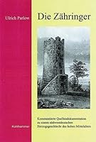 Die Zahringer: Kommentierte Quellendokumentation Zu Einem Sudwestdeutschen Herzogsgeschlecht Des Hohen Mittelalters 3170150553 Book Cover