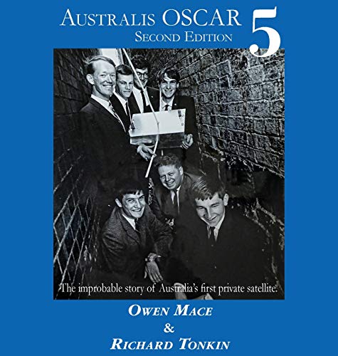 Australis Oscar: The Improbable Story of Australia's First Private Satellite (5)
