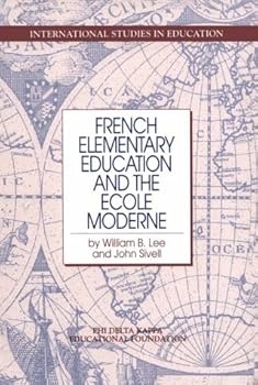 French Elementary Education & the Ecole Moderne (Phi Delta Kappa International Studies in Education)