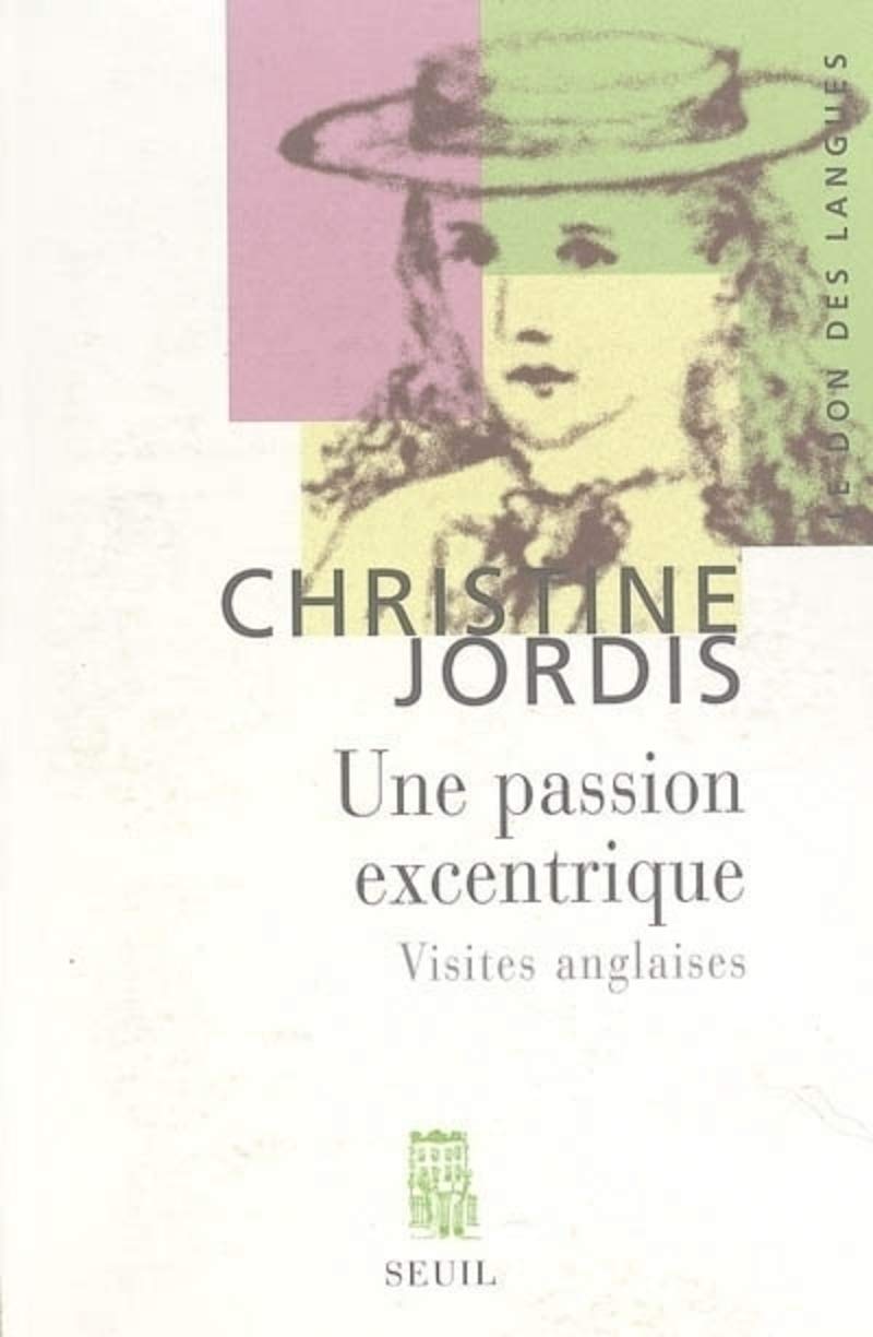 Une passion excentrique. Visites anglaises