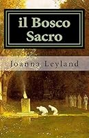 il bosco sacro 149276194X Book Cover
