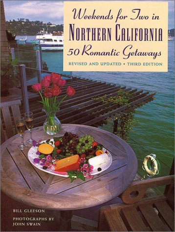 Weekends for Two in Northern California: 50 Romantic Getaways [Lingua Inglese]