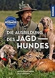  Die Ausbildung des Jagdhundes: Der Leitfaden für die jagdliche Erziehung