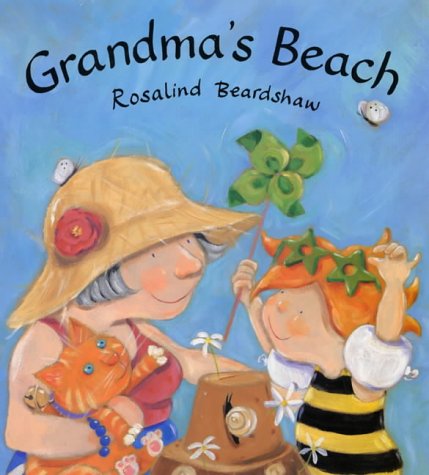 Grandma's Beach: Beardshaw, Rosalind: 9780747550563: Amazon.com: Books