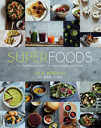 Superfoods: The Flexible Approach To Eating More Superfoods #TOP20