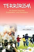 Terrorism : Its Global Overview, Explanation, and Prevention 8126917172 Book Cover