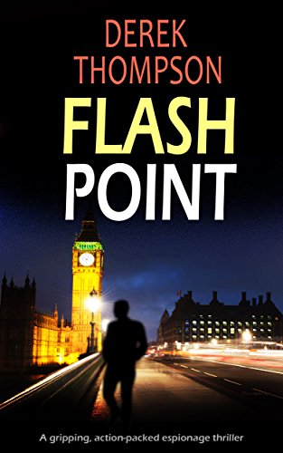 FLASHPOINT a gripping action-packed espionage thriller (Thomas Bladen Thrillers Book 5)