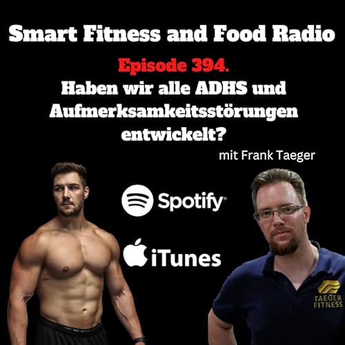 394. Haben wir alle ADHS, Aufmerksamkeits- und Konzentrationsst&ouml;rungen entwickelt? (Frank Taeger)
