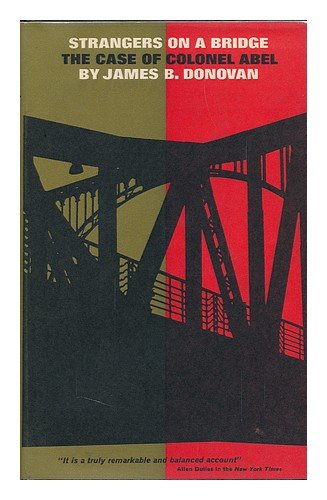 Strangers on a Bridge; the Case of Colonel Abel... B002B5Y2VK Book Cover