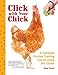 Click with Your Chick: A Complete Chicken Training Course Using the Clicker (CompanionHouse Books) Train Hens to Come When Called, Perch on Your Arm, Do Tricks, and More, with Positive Reinforcement