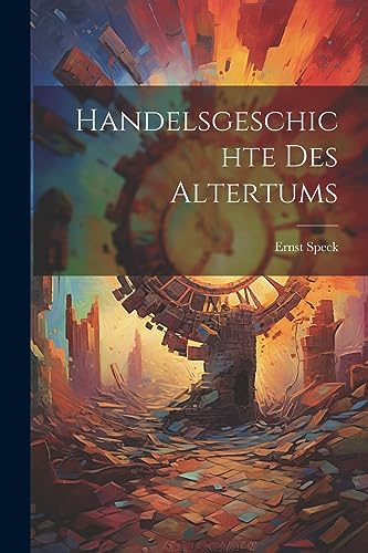 Handelsgeschichte des Altertums (German Edition)