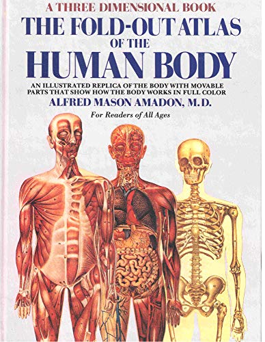 The Fold-Out Atlas of the Human Body (A Three Dimensional Book)