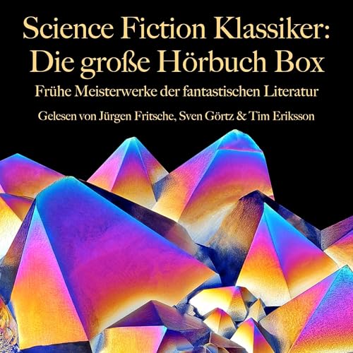 Science Fiction Klassiker. Die große Hörbuch Box: Frühe Meisterwerke der fantastischen Literatur