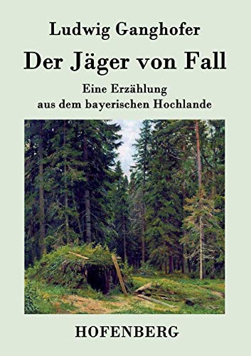 Der Jäger von Fall: Eine Erzählung aus dem baye... [German] 3843039313 Book Cover