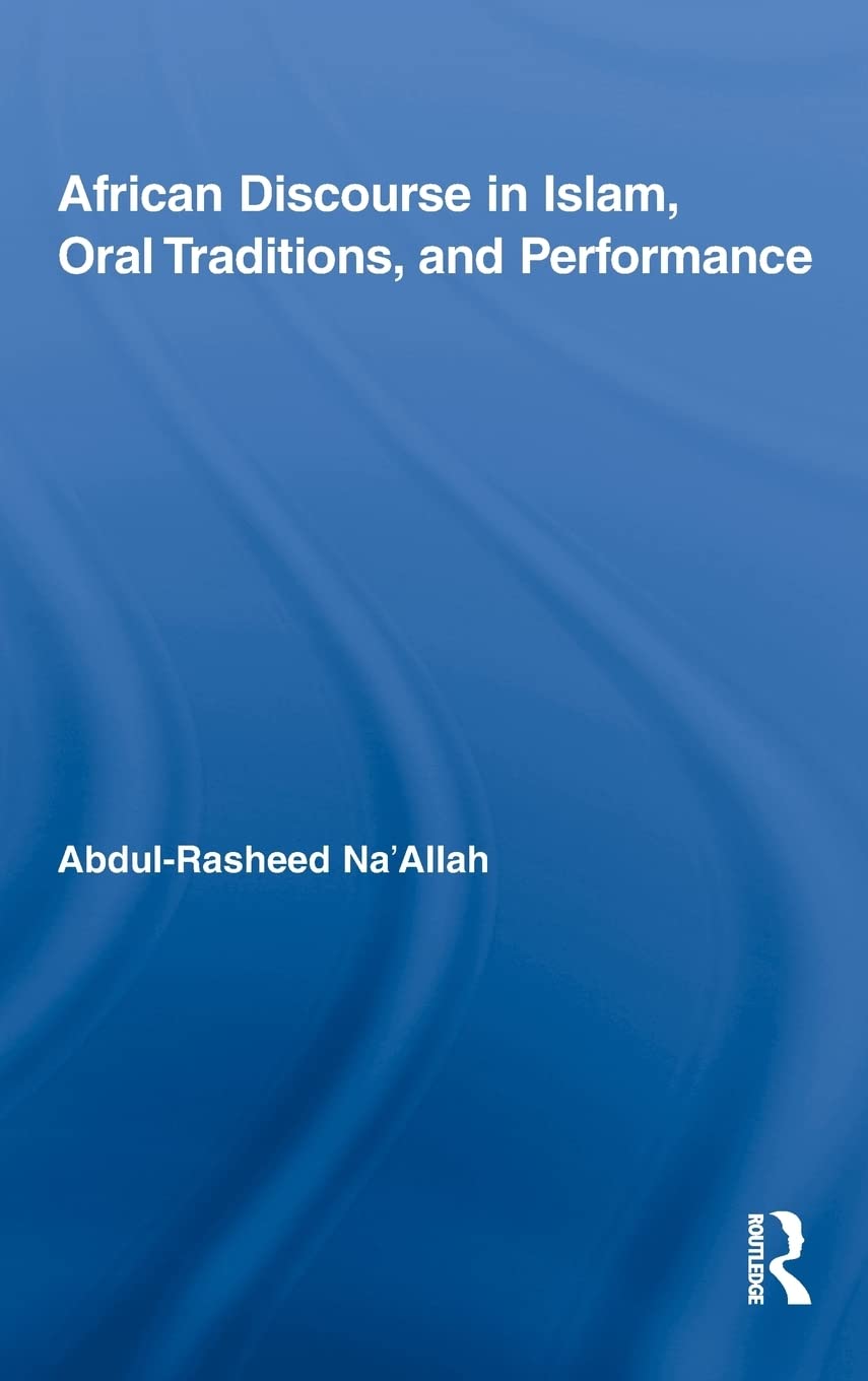African Discourse in Islam, Oral Traditions, and Performance (African Studies)