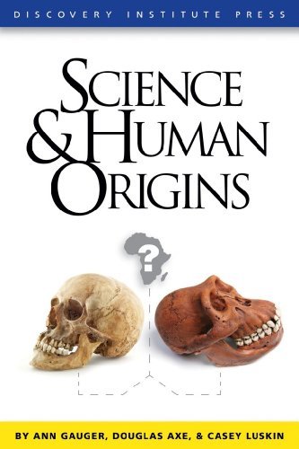  [Science and Human Origins] [By: Gauger, Ann] [August, 2012]