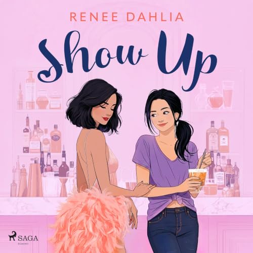 Show Up: A spicy sapphic burlesque romance cover art