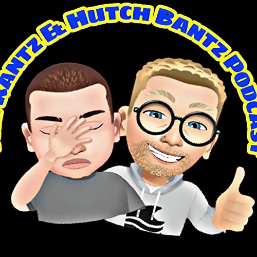 Rantz & Hutch Bantz's Podcast cover art