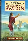  Marion Zimmer Bradley - DIE HERRIN VON AVLON. Roman. Der Abschlußband der Avaon-Trilogie. Aus dem Amerikanischen von Manfred Ohl und Hans Sartorius