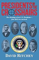 Presidents in the Crosshairs 0938467697 Book Cover