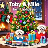  Toby & Milo, lovin holidays (Toby & Milo, my maltese doggos Book 3) (English Edition)