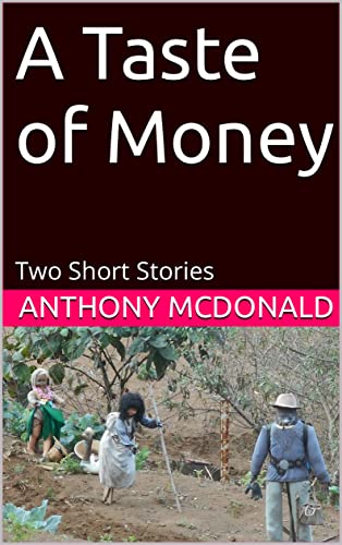 A Taste of Money: Two Short Stories (English Edition) - McDonald, Anthony