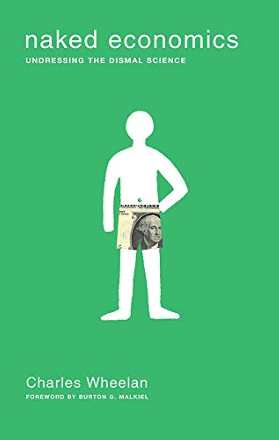 W. W. Norton & Company Naked Economics: Undressing the Dismal Science