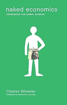 Naked Economics Undressing the Dismal Science
