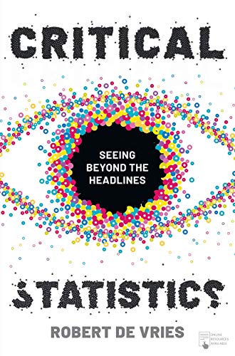Critical Statistics: Seeing Beyond the Headlines