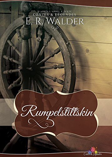 Télécharger Rumpelstiltskin: Contes et légendes, T4 (MXM.IMAGINAIRE) livre En ligne