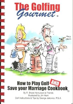 Ring-bound The Golfing Gourmet (How to Play Golf and Save Your Marriage Cookbook) Book