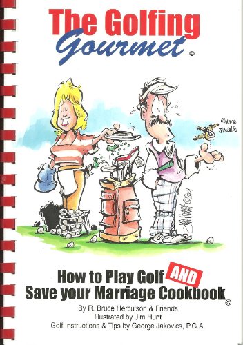 The Golfing Gourmet (How to Play Golf and Save ... 0972218734 Book Cover