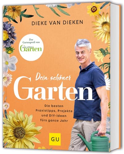 Dein schöner Garten: Der Garten-Ratgeber mit den besten Praxis-Tipps, Gestaltungs-Ideen und...